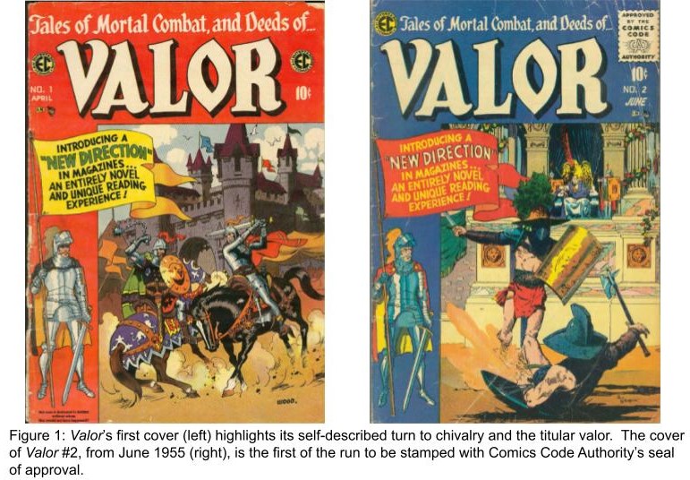 Figure 1: Valor’s first cover (left) highlights its self-described turn to chivalry and the titular valor.  The cover of Valor #2, from June 1955 (right), is the first of the run to be stamped with Comics Code Authority’s seal of approval. 