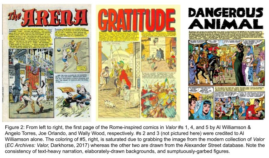 Figure 2: From left to right, the first page of the Rome-inspired comics in Valor #s 1, 4, and 5 by Al Williamson & Angelo Torres, Joe Orlando, and Wally Wood, respectively. #s 2 and 3 (not pictured here) were credited to Al Williamson alone. The coloring of #5, right, is saturated due to grabbing the image from the modern collection of Valor (EC Archives: Valor, Darkhorse, 2017) whereas the other two are drawn from the Alexander Street database. Note the consistency of text-heavy narration, elaborately-drawn backgrounds, and sumptuously-garbed figures.