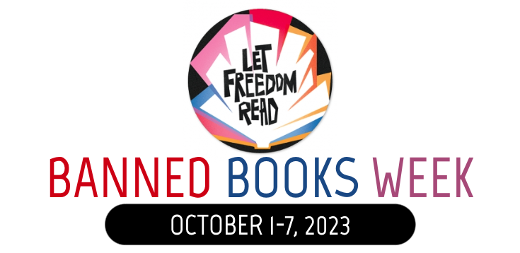 Colorful icon of open books says Let Freedom Read. Under that says Banned Books Week. Below that are the dates October 1-7, 2023.