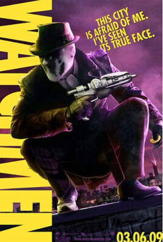 Promotional poster for Watchmen. Rorschach is crouching with a weapon and the poster says, "This city is afraid of me. I've seen it's true face."