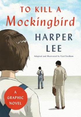 Cover of the graphic novel adaptation of To Kill a Mockingbird by Harper Lee, showing a child watching two adults walk away beneath a pale blue sky; a red circle identifies it as “A Graphic Novel.”